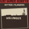 Kurt Danners bedrifter: Mytteri i filmsbyen (E-bog)