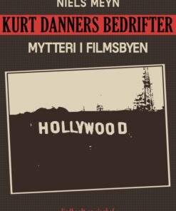 Kurt Danners bedrifter: Mytteri i filmsbyen (E-bog)