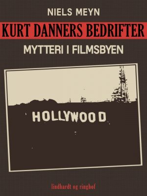 Kurt Danners bedrifter: Mytteri i filmsbyen (E-bog)