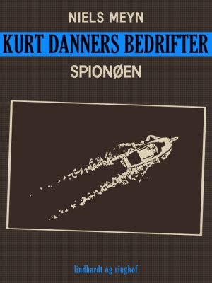 Kurt Danners bedrifter: Spionøen (E-bog)