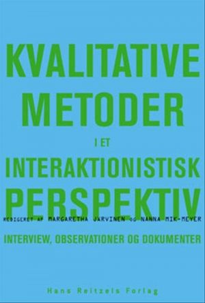 Kvalitative Metoder I Et Interaktionistisk Perspektiv - Hanne Warming - Bog