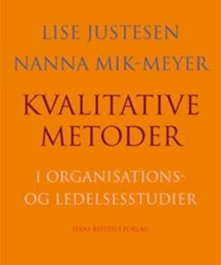 Kvalitative Metoder I Organisations- Og Ledelsesstudier - Nanna Mik-meyer - Bog