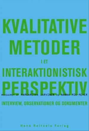 Kvalitative metoder i et interaktionistisk perspektiv (Bog)