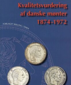 Kvalitetsvurdering Af Danske Mønter 1874-1972 - Peter Flensborg - Bog