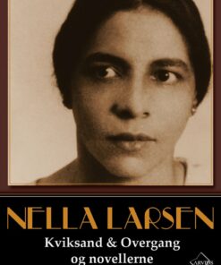 Kviksand & Overgang Og Novellerne - Nella Larsen - Bog
