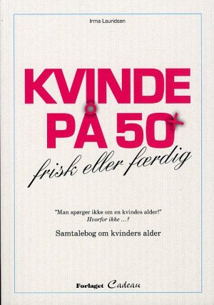 Kvinde På 50 + - Irma Lauridsen - Bog