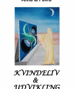 Kvindeliv Og Udvikling - Anne Le Fevre - Bog