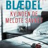 Kvinden De Meldte Savnet - Sara Blædel - Bog