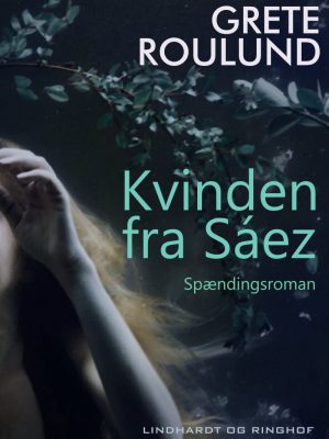 Kvinden Fra Sáez - Grete Roulund - Bog