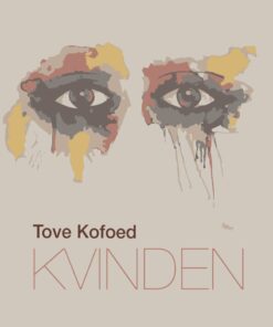 Kvinden - Tove Kofoed - Bog