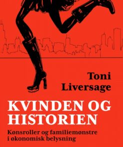 Kvinden og historien: kønsroller og familiemønstre i økonomisk belysning (E-bog)