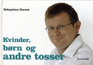 Kvinder, Børn Og Andre Tosser - Sebastian Dorset - Bog