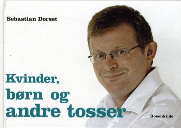 Kvinder, Børn Og Andre Tosser - Sebastian Dorset - Bog