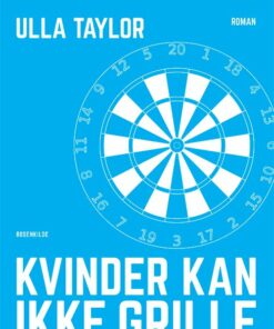 Kvinder Kan Ikke Grille - Ulla Taylor - Bog