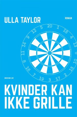 Kvinder Kan Ikke Grille - Ulla Taylor - Bog