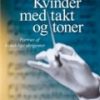 Kvinder Med Takt Og Toner - Annie Brøndsholm - Bog