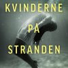 Kvinderne På Stranden - Tove Alsterdal - Bog