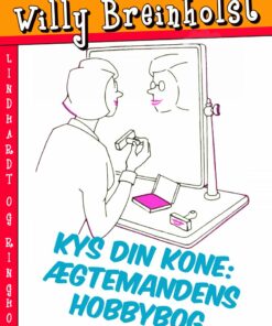 Kys Din Kone: ægtemandens Hobbybog - Willy Breinholst - Bog