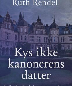 Kys Ikke Kanonerens Datter - Ruth Rendell - Bog