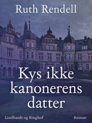 Kys Ikke Kanonerens Datter - Ruth Rendell - Bog