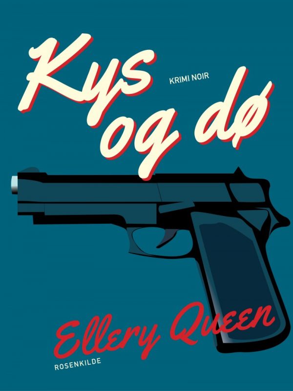 Kys Og Dø - Ellery Queen - Bog