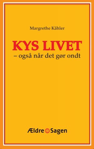 Kys livet - også når det gør ondt (Bog)