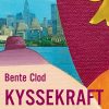 Kyssekraft - Bente Clod - Bog