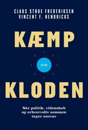 Kæmp For Kloden - Vincent F. Hendricks - Bog