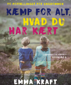 Kæmp for alt, hvad du har kært (E-bog)