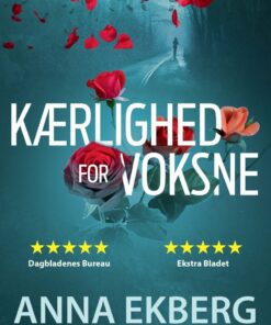 Kærlighed For Voksne - Anna Ekberg - Bog