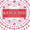Kærlighed - alt du bør vide om den, og hvordan du opnår den (Lydbog)