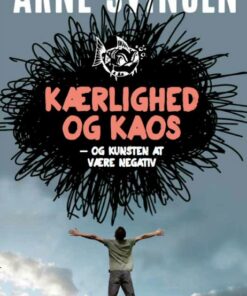 Kærlighed & kaos - og kunsten at være negativ (E-bog)