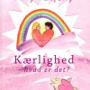 Kærlighed - hvad er det?