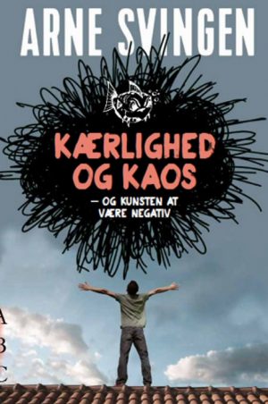 Kærlighed og kaos - og kunsten at være negativ (Bog)