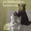 Kærligheden På Mahlstädterbarnets Tid - Clemens J. Setz - Bog