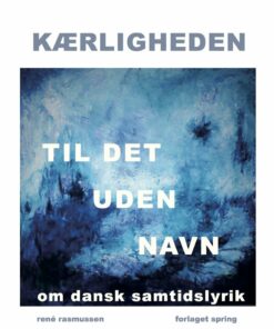 Kærligheden Til Det Uden Navn - René Rasmussen - Bog