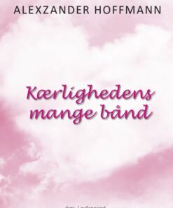 Kærlighedens Mange Bånd - Alexzander Hoffmann - Bog