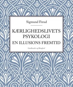 Kærlighedslivets psykologi. En illusions fremtid (E-bog)