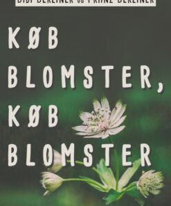 Køb blomster, køb blomster (Bog)