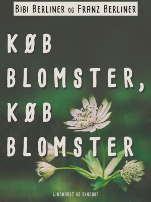 Køb blomster, køb blomster (Bog)