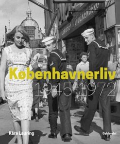 Københavnerliv 1945-1972 - Kåre Lauring - Bog