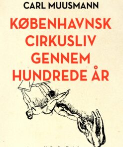 Københavnsk cirkusliv gennem hundrede år (E-bog)