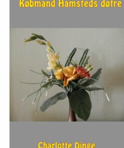 Købmands Hamsteds Døtre - Charlotte Dinge - Bog