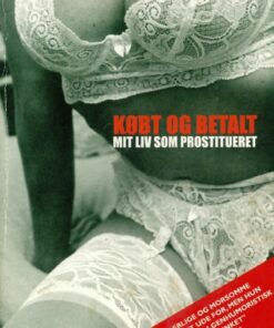 Købt og betalt - mit liv som prostitueret (E-bog)