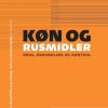 Køn Og Rusmidler - Jeanett Bjønness & Thomas Friis Søgård - Bog