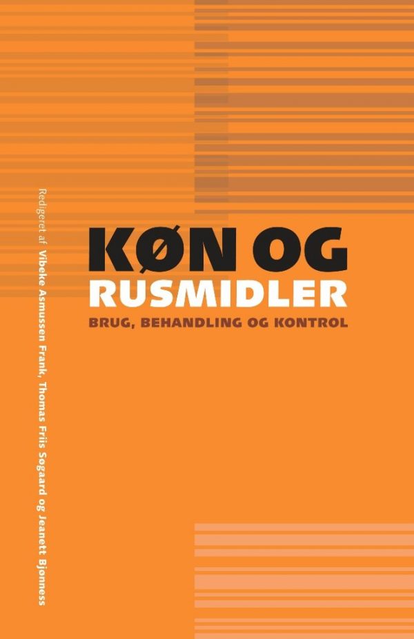 Køn Og Rusmidler - Jeanett Bjønness & Thomas Friis Søgård - Bog