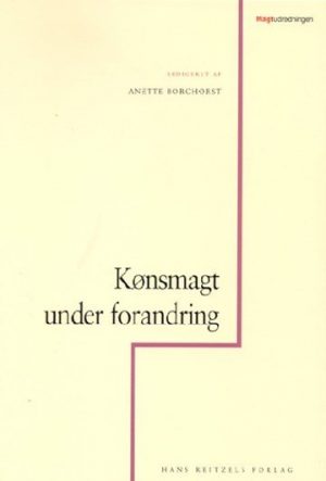 Kønsmagt Under Forandring - Anette Borchorst - Bog