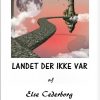 LANDET DER IKKE VAR ... (E-bog)