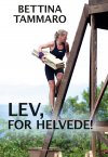 LEV, FOR HELVEDE! (E-bog)