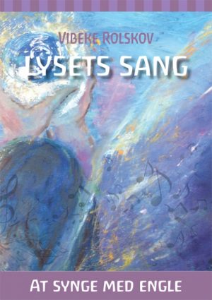 LYSETS SANG - At synge med Engle (E-bog)